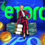 eToro aims for $4B valuation, $500M raise for US IPO