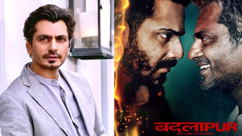 Did you know Nawazuddin Siddiqui’s character in Varun Dhawan led Badlapur was not written? ‘mujhe kuch idea nahi tha’